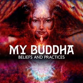 My Buddha: Beliefs and Practices, Daily Buddhist Meditation for Beginners, Om Chanting, Meditation Mantras, Chakra Healing Relaxation