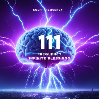 111 Frequency: Infinite Blessings – Angelic Code, Heal All the Damage of the Body, Soul and Spirit