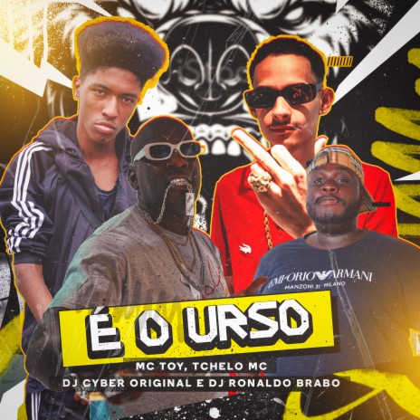 É O URSO BEBE ft. DJ Cyber Original, Tchelo MC & DJ Ronaldo o Brabo | Boomplay Music