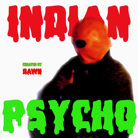 Indian Psycho | Boomplay Music