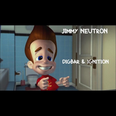 JIMMY NEUTRON ft. IGnition HQ | Boomplay Music