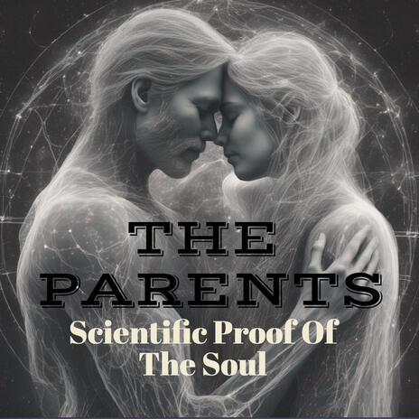 Scientific Proof Of The Soul | Boomplay Music