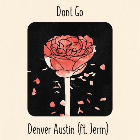 Don't Go ft. Jerm | Boomplay Music