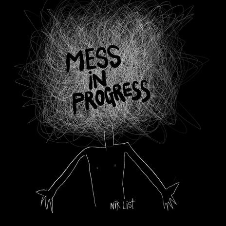 Mess In Progress | Boomplay Music