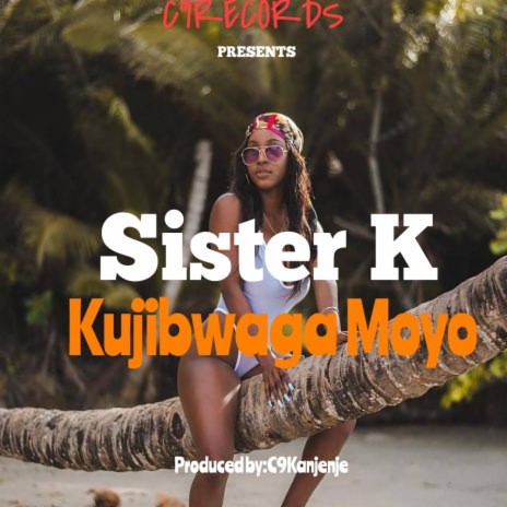  Kujibwaga Moyo ft. Sister K | Boomplay Music