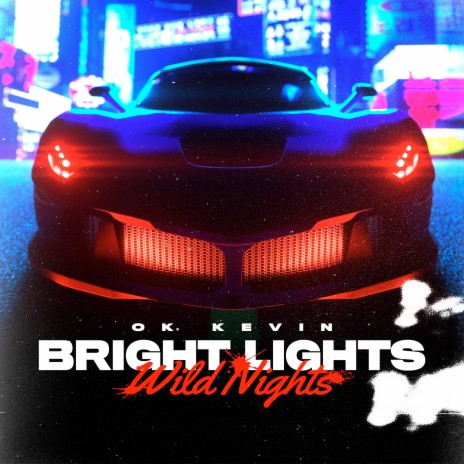 Bright Lights Wild Nights | Boomplay Music