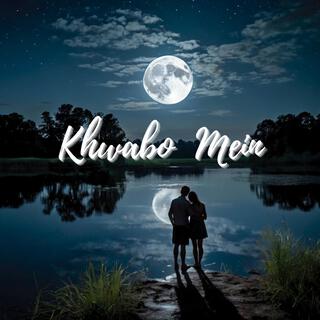 Khwabo Mein lyrics | Boomplay Music