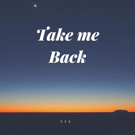 Take me Back | Boomplay Music