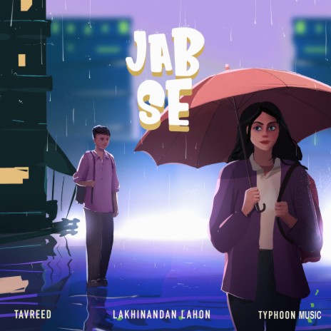 Jab Se ft. Tavreed & TYPHOON MUSIC | Boomplay Music