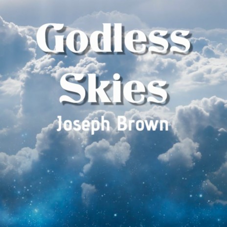 Godless Skies | Boomplay Music