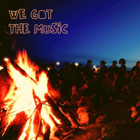 We Got The Music | Boomplay Music