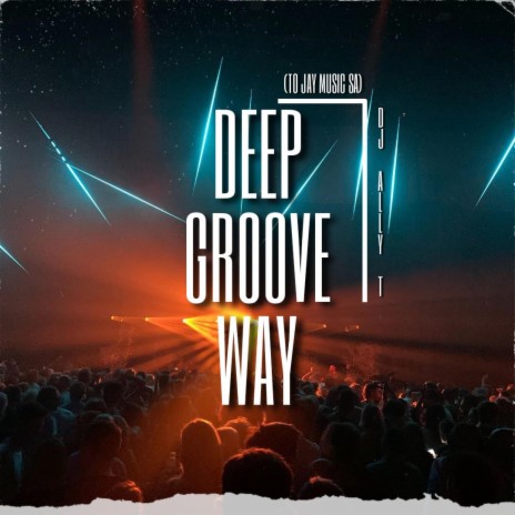 Deep Groove Way (To Jay Music Sa)
