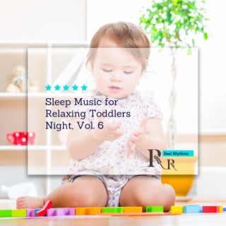 Sleep Music for Relaxing Toddlers Night, Vol. 6