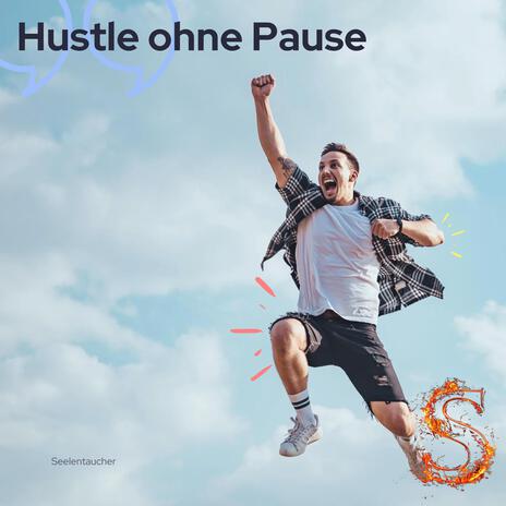 Hustle ohne Pause | Boomplay Music