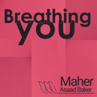 Breathing you