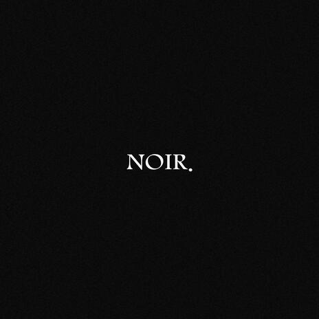 NOIR.