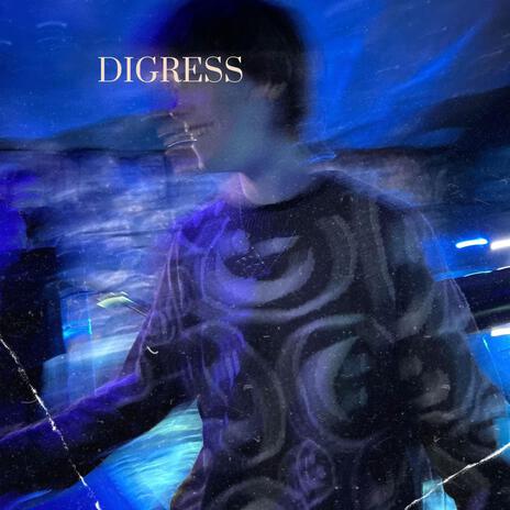 Digress | Boomplay Music