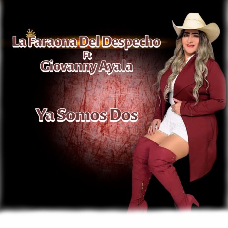 Ya Somos Dos ft. Giovanny Ayala | Boomplay Music