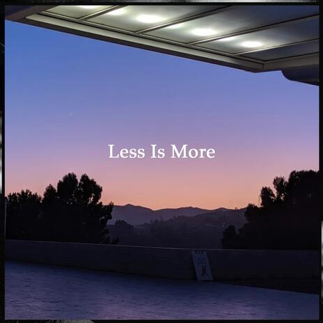 Less Is More (intro)