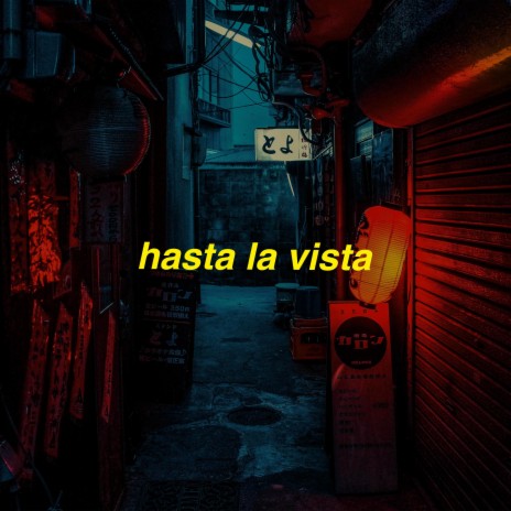 Hasta La Vista | Boomplay Music