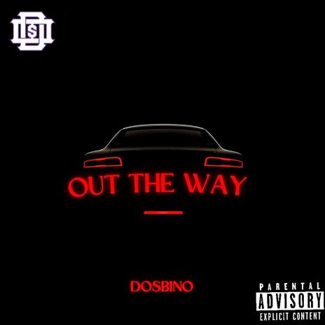 Out the way | Boomplay Music