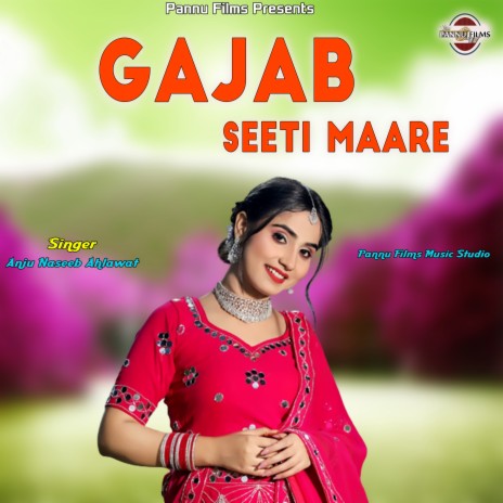 Gajab Seeti Maare | Boomplay Music