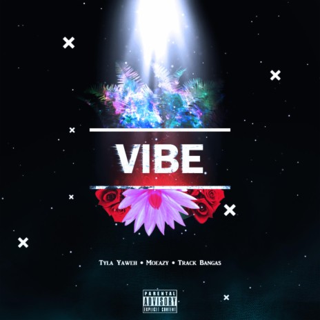 Vibe ft. Tyla Yaweh & Track Bangas | Boomplay Music