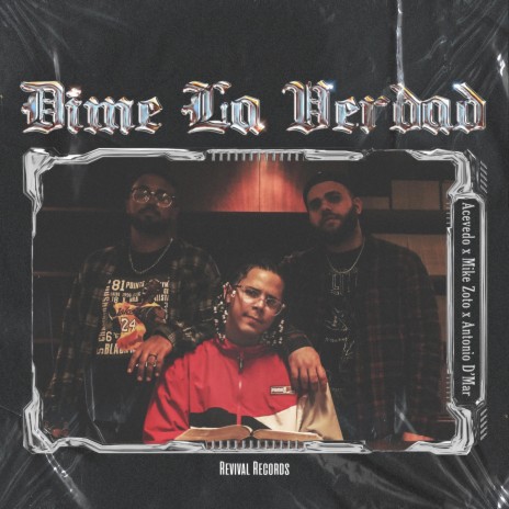 Dime La Verdad ft. Antonio D'mar & Mike Zoto | Boomplay Music