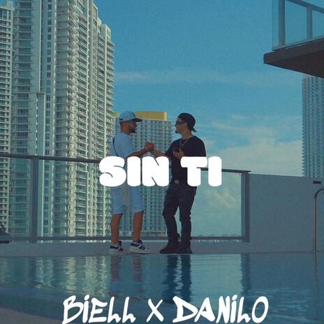 Sin Ti ft. Biell | Boomplay Music