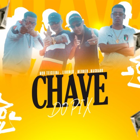 Chave do Pix ft. MC Mendes, MC Machado & MC Lincoln | Boomplay Music