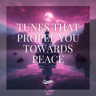 Tunes That Propel You Towards Peace