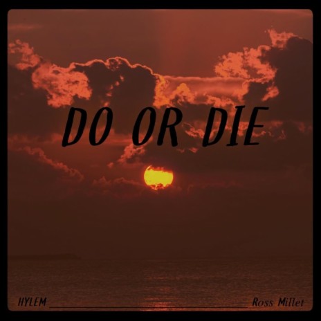 Do or Die ft. Ross Millet | Boomplay Music