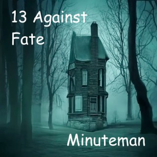 13 Against Fate