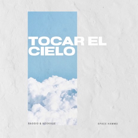 Tocar el Cielo ft. Hookage | Boomplay Music
