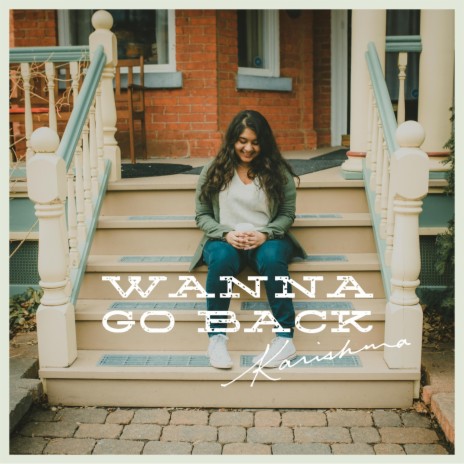 Wanna Go Back | Boomplay Music