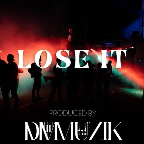 Lose It | Boomplay Music