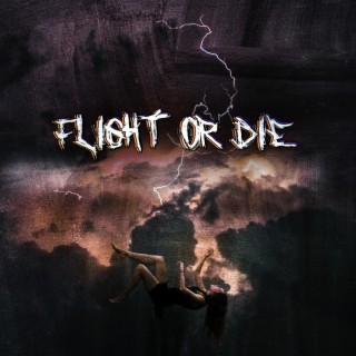 FLIGHT OR DIE