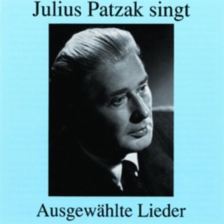 Julius Patzak singt ausgewählte Lieder
