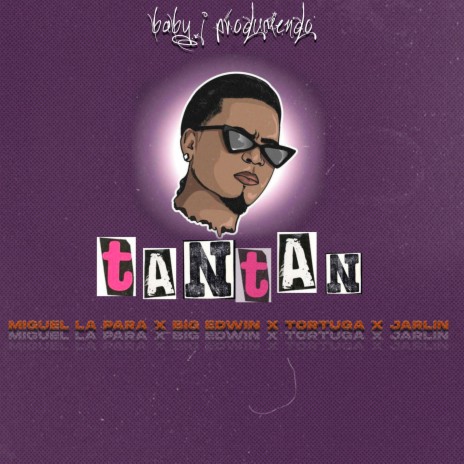 Tan Tan ft. Big Edwin & Miguel La Para | Boomplay Music