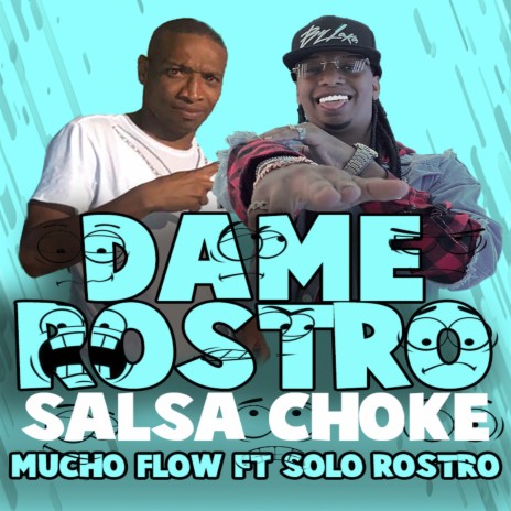 Dame Rostro Salsa Choke ft. Solo rostro | Boomplay Music