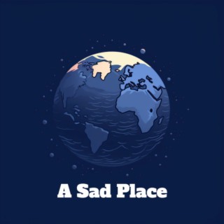 A Sad Place