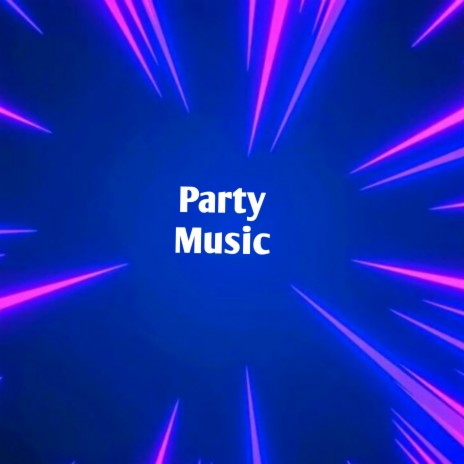 Party Music | Boomplay Music