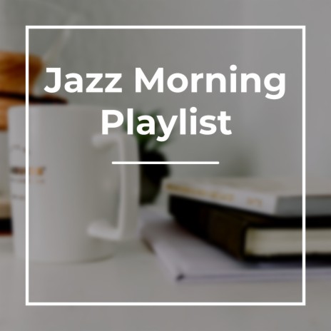 Jazz Blues ft. Jazz Morning Playlist | Boomplay Music