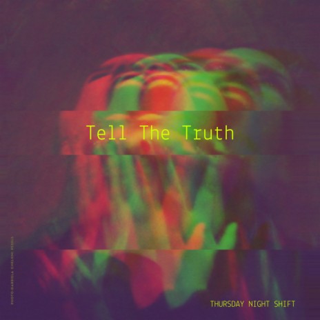 Tell The Truth | Boomplay Music