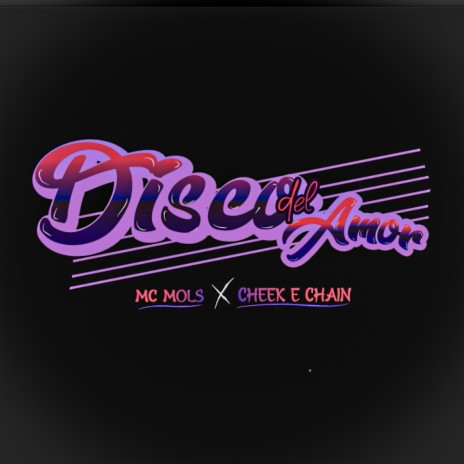 Disco del Amor ft. Cheek E. Chain | Boomplay Music