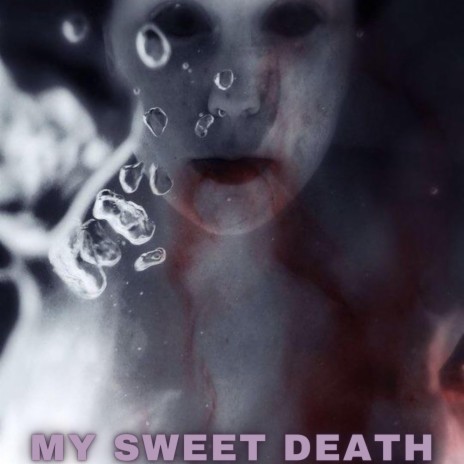 My Sweet Death | Boomplay Music