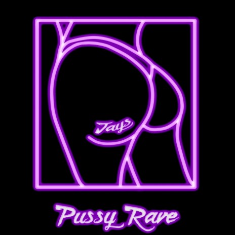 Pussy Rave | Boomplay Music