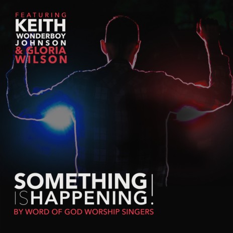 Something Is Happening! ft. Keith Wonderboy Johnson & Gloria Wilson | Boomplay Music