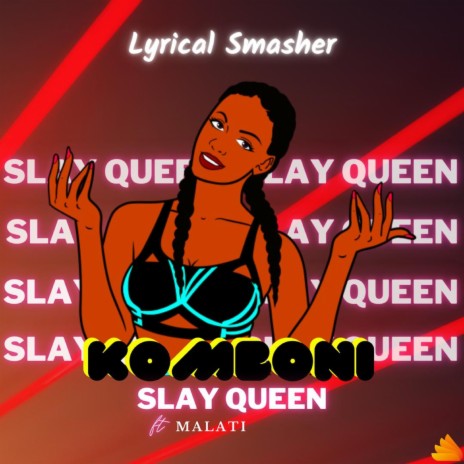 Komboni Slay Queen ft. Lyrical Smasher | Boomplay Music