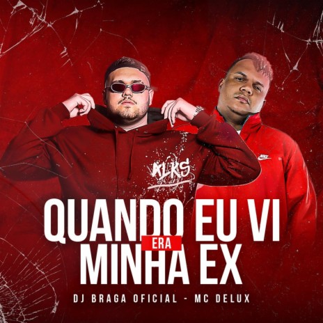 Quando Eu Vi Era Minha Ex ft. Mc Delux | Boomplay Music